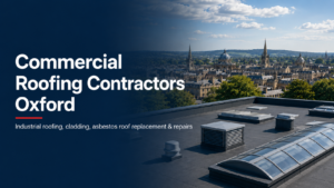 Commercial & Industrial Roofing Contractors Oxford. Total Cladding and Roofing 